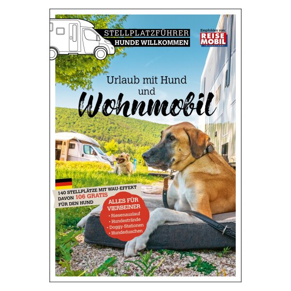 Stellplatzführer Hunde Willkommen Mit dem Vierbeiner unterwegs im Wohnmobil