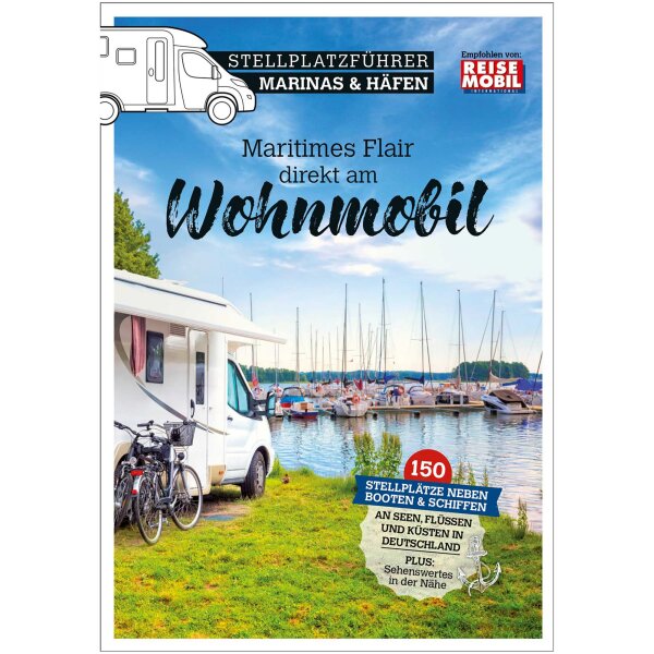 Stellplatzführer Marinas & Häfen Maritimes Flair direkt am Wohnmobil